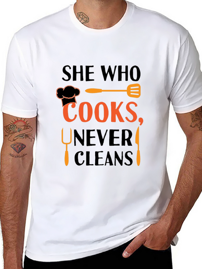 She Who Cooks Never Cleans T-Shirt