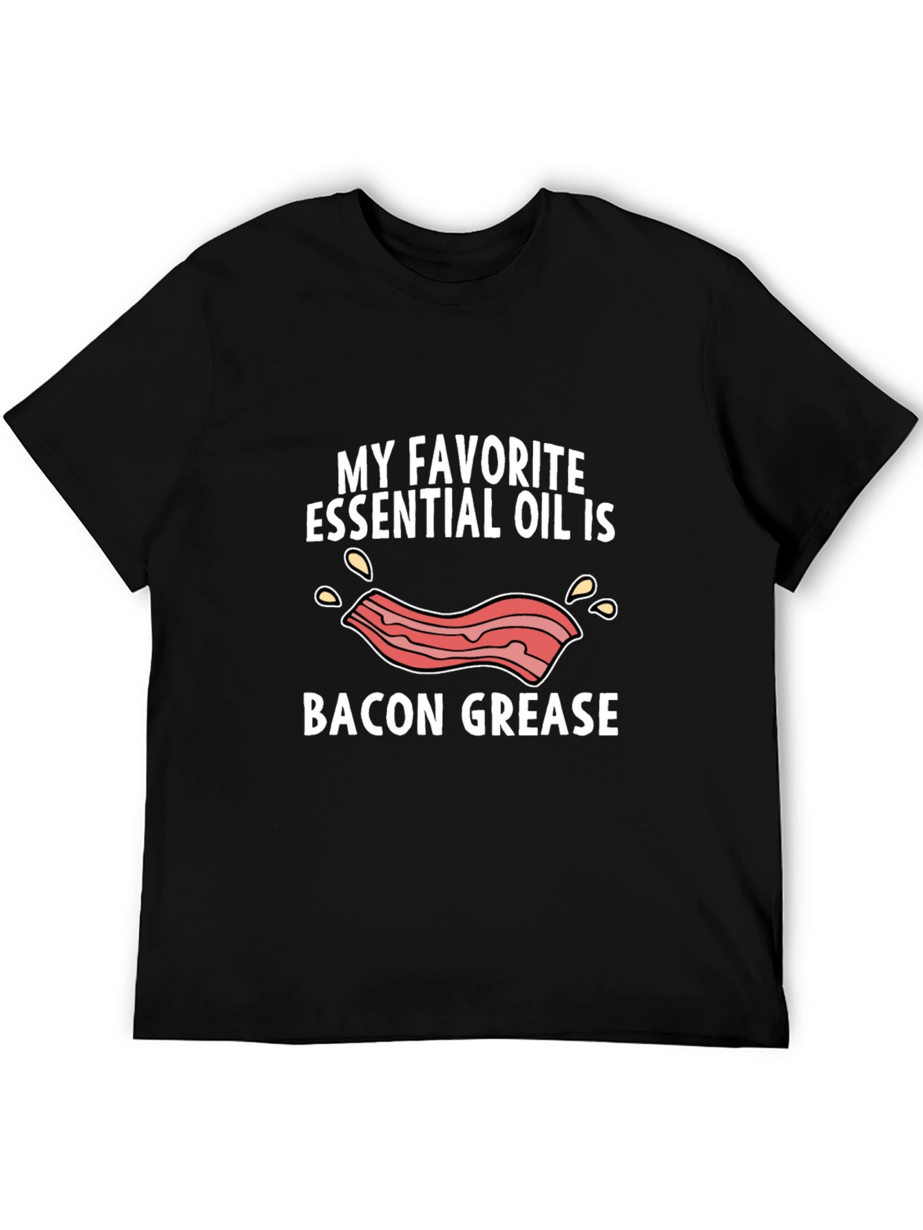 Bacon Grease Essential Oil T-Shirt - Funny Novelty Tee