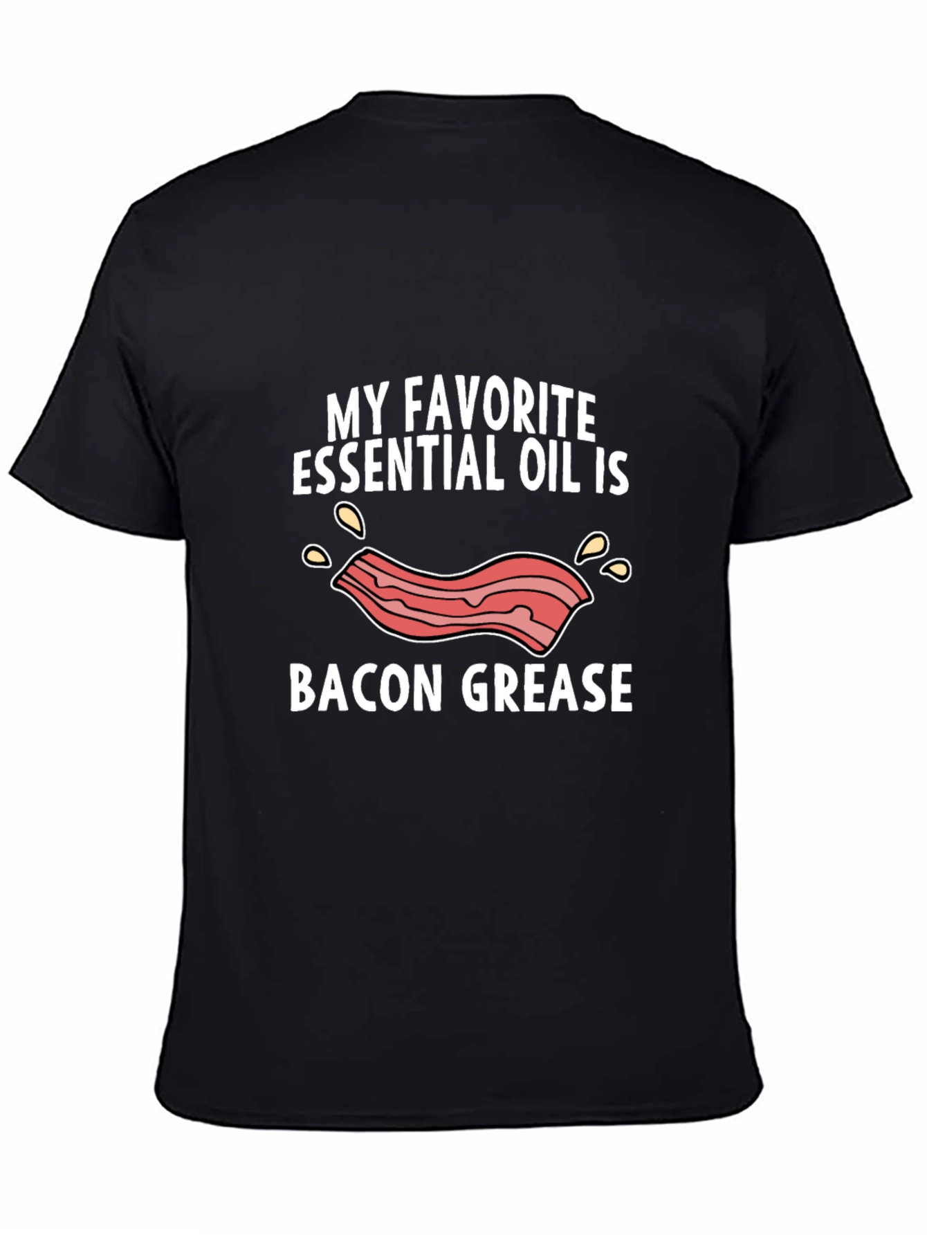 Bacon Grease Essential Oil T-Shirt - Funny Novelty Tee