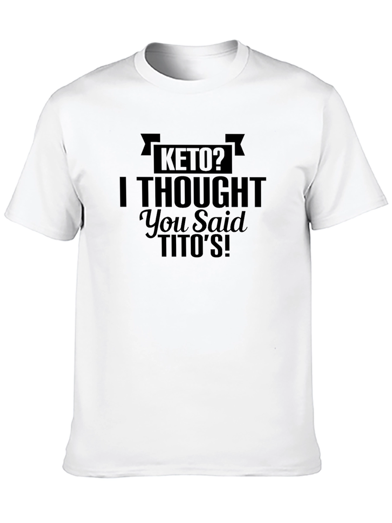 Keto? Titos! Graphic Tee - Casual Humor T-Shirt