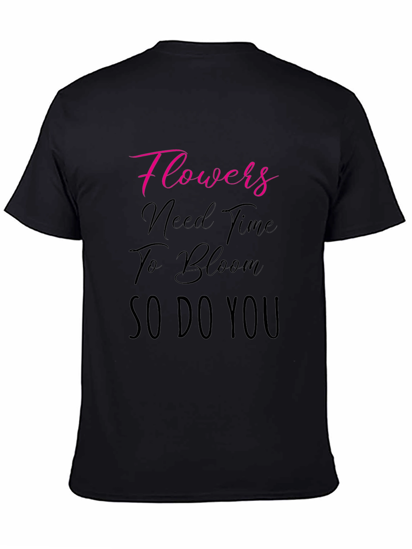 Flowers Need Time T-Shirt