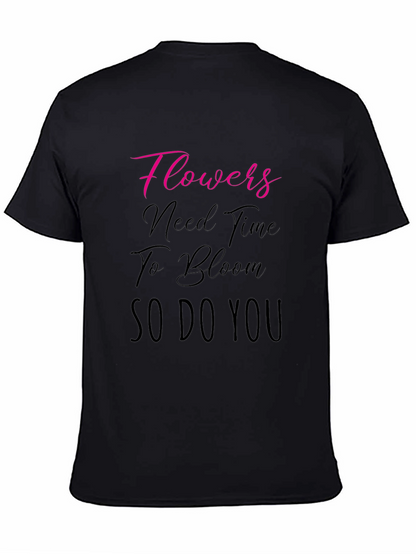 Flowers Need Time T-Shirt