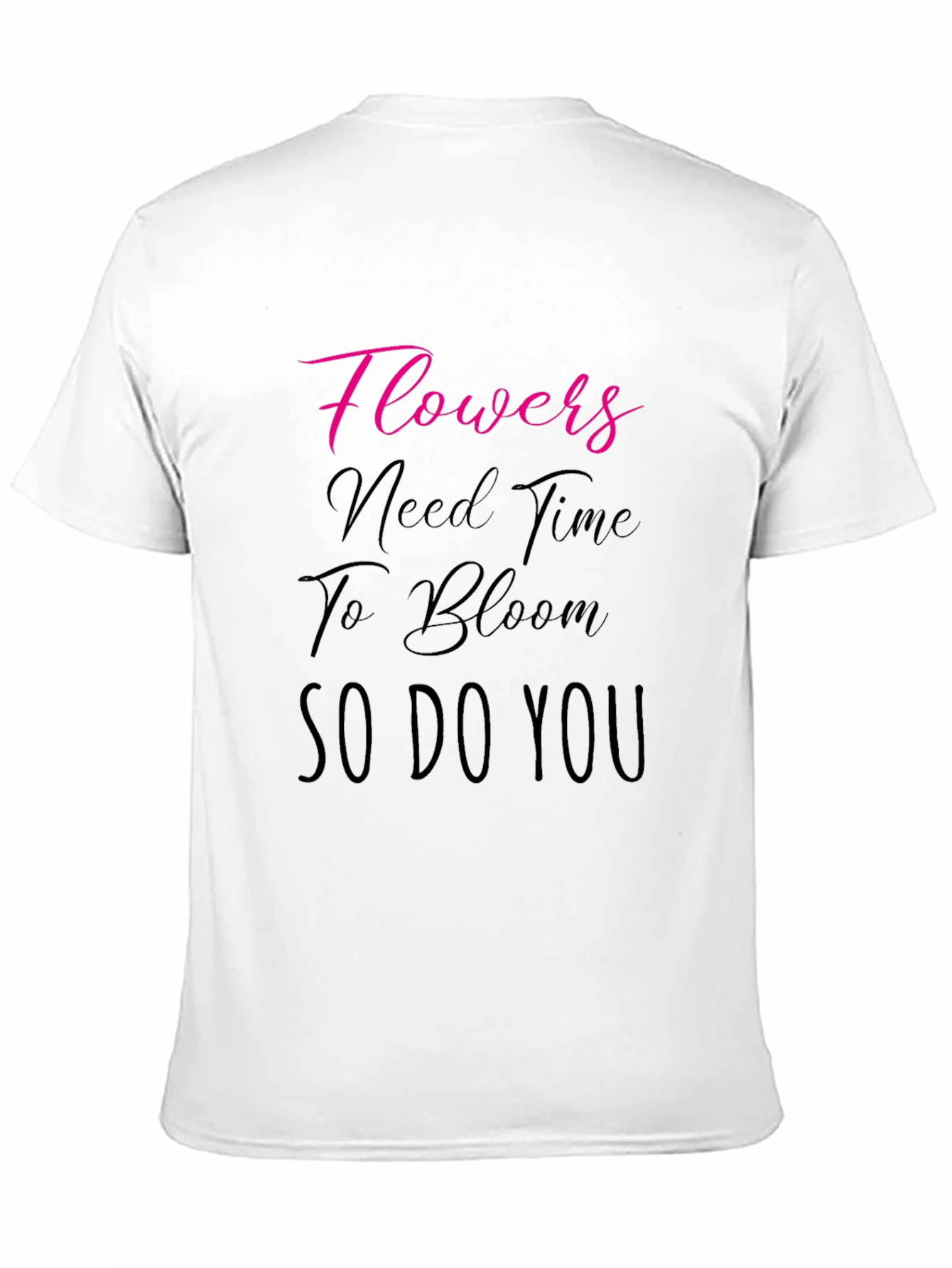 Flowers Need Time T-Shirt