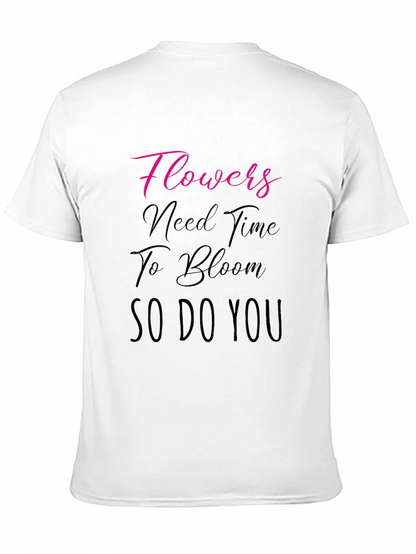 Flowers Need Time T-Shirt