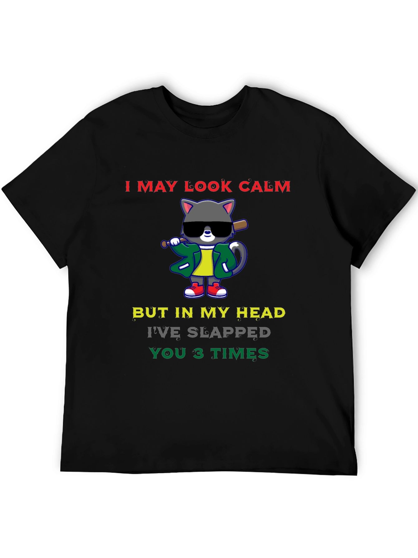 Calm Cat Slapped You 3 Times Black T-Shirt