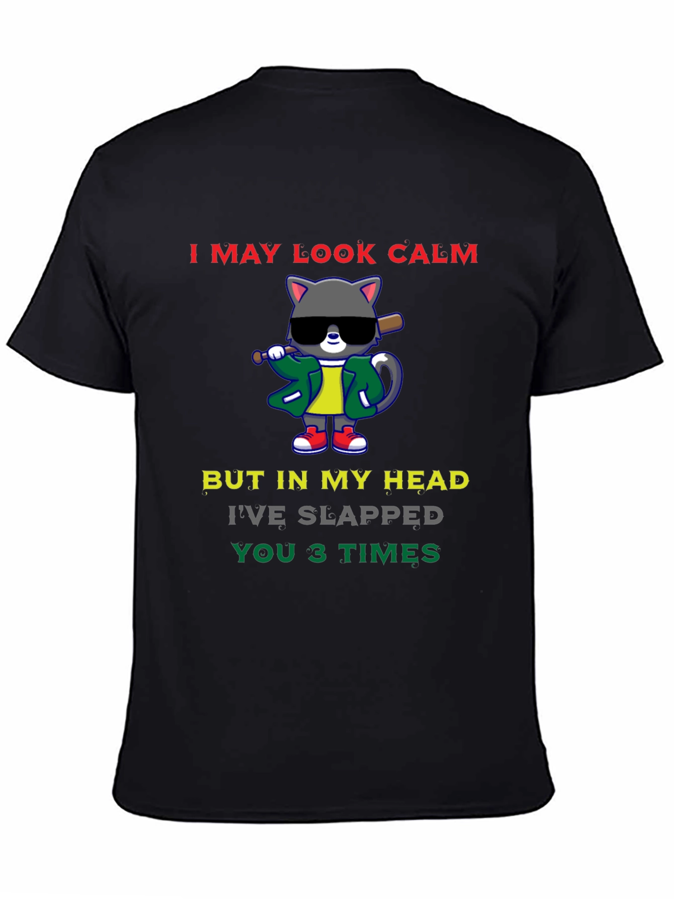 Calm Cat Slapped You 3 Times Black T-Shirt