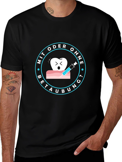 Dental Tee: Mit Oder Ohne Betaubung? T-Shirt