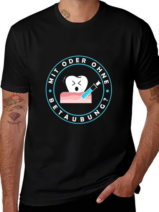 Dental Tee: Mit Oder Ohne Betaubung? T-Shirt