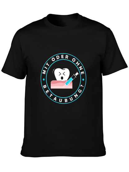Dental Tee: Mit Oder Ohne Betaubung? T-Shirt