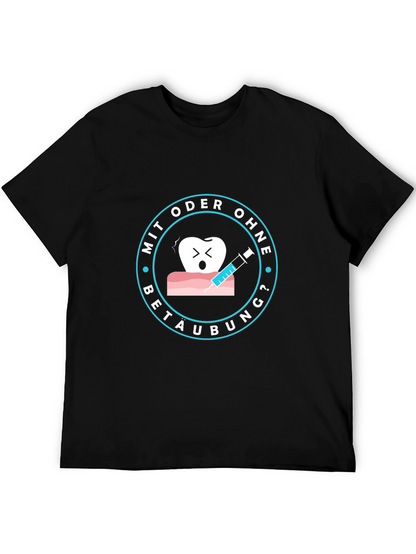 Dental Tee: Mit Oder Ohne Betaubung? T-Shirt