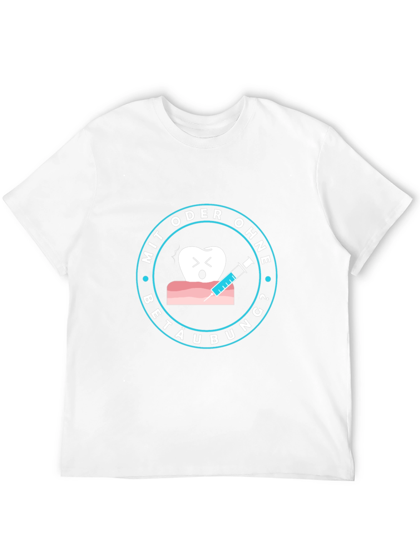 Dental Tee: Mit Oder Ohne Betaubung? T-Shirt