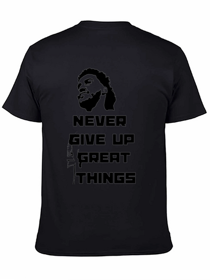 Never Give Up Great Things T-Shirt