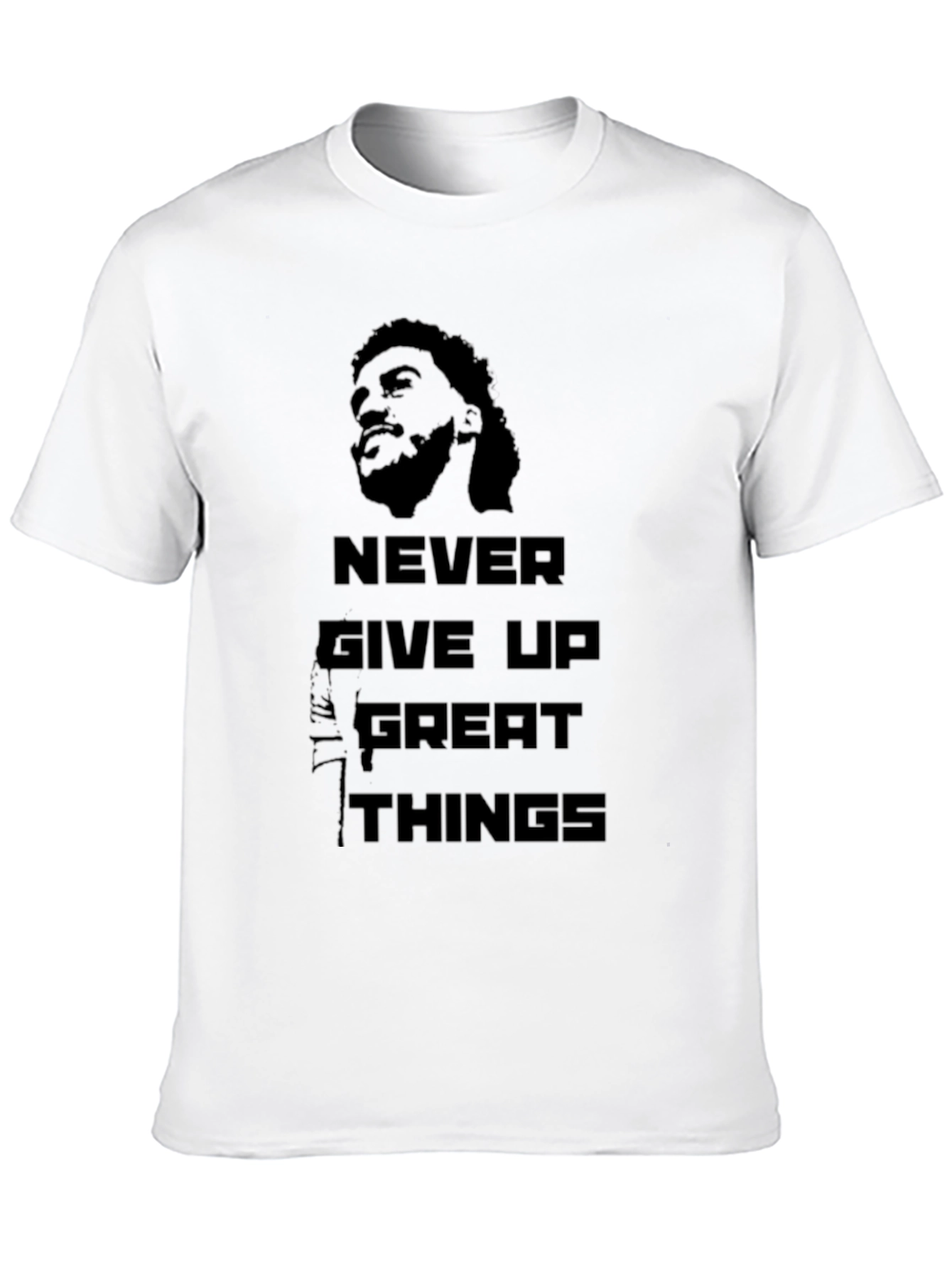 Never Give Up Great Things T-Shirt