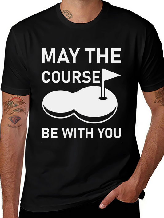 May the Course Be With You T-Shirt - Golf Humor