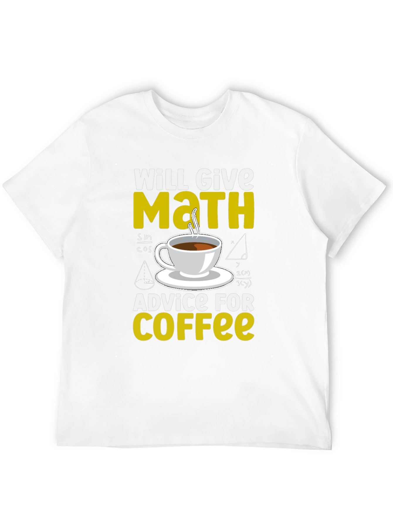 Math Advice for Coffee T-Shirt