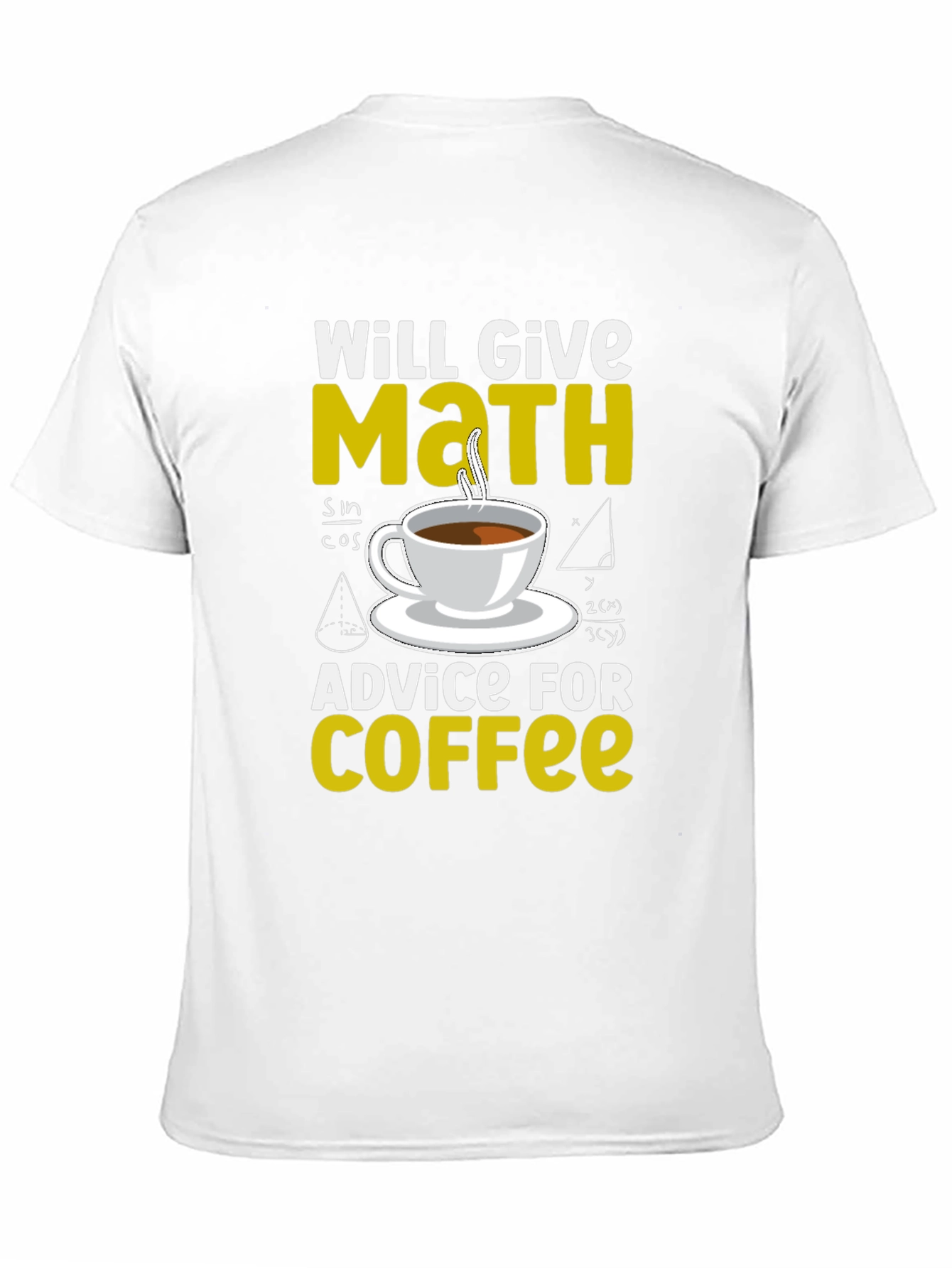 Math Advice for Coffee T-Shirt