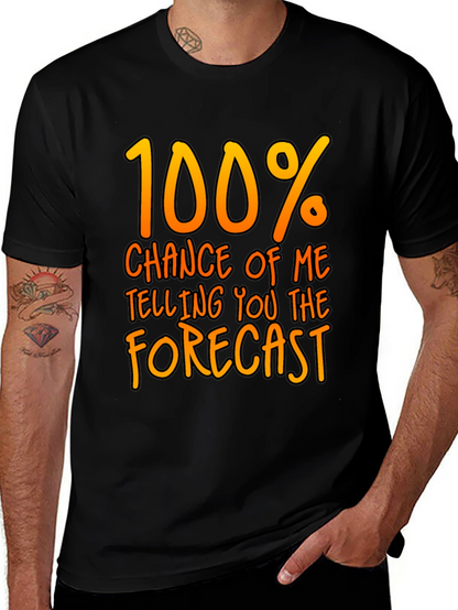 Funny Weather Forecast T-Shirt - 100% Chance Tee
