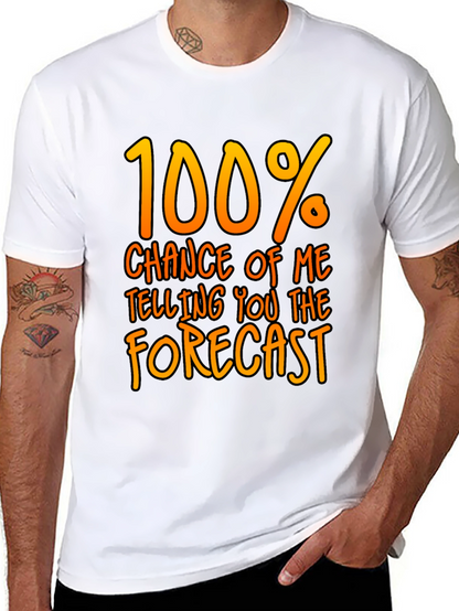 Funny Weather Forecast T-Shirt - 100% Chance Tee