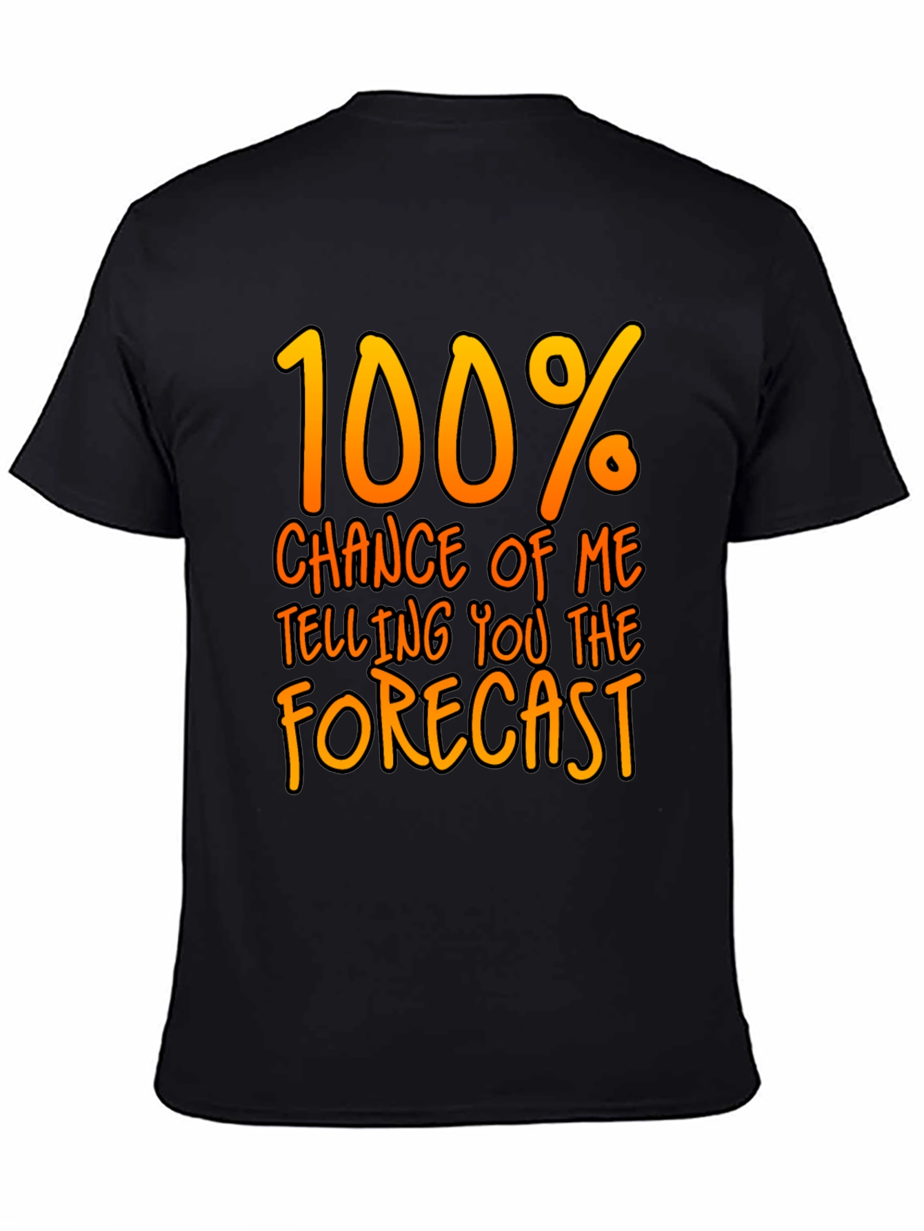 Funny Weather Forecast T-Shirt - 100% Chance Tee