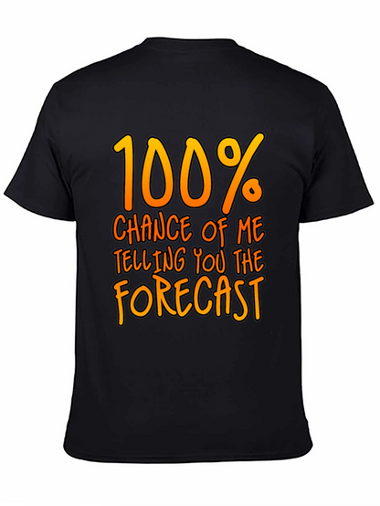 Funny Weather Forecast T-Shirt - 100% Chance Tee