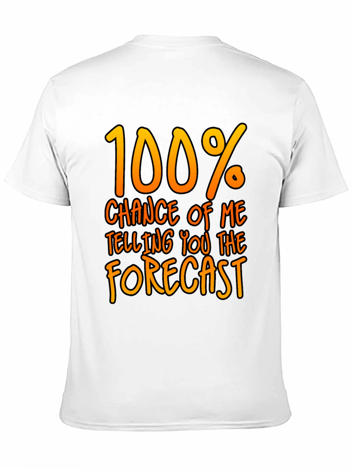 Funny Weather Forecast T-Shirt - 100% Chance Tee