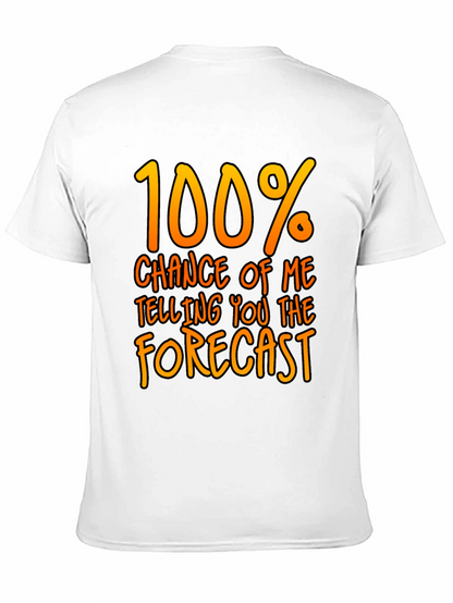 Funny Weather Forecast T-Shirt - 100% Chance Tee