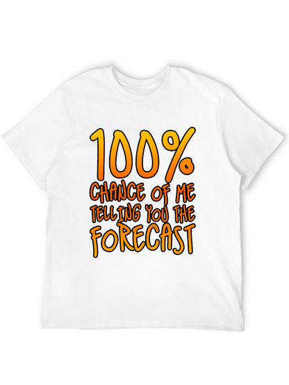 Funny Weather Forecast T-Shirt - 100% Chance Tee