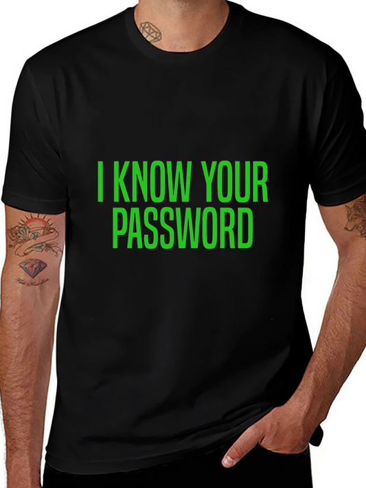 I Know Your Password Black T-Shirt