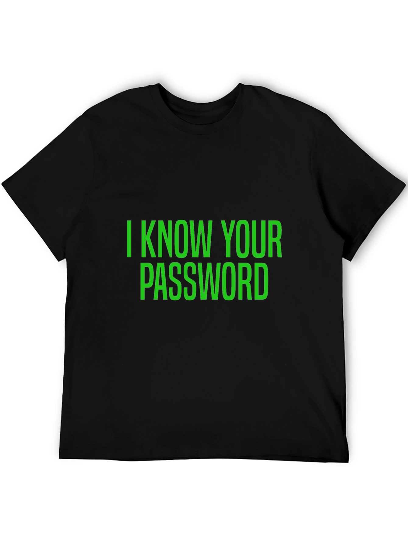 I Know Your Password Black T-Shirt