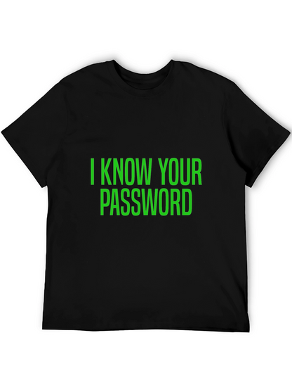 I Know Your Password Black T-Shirt
