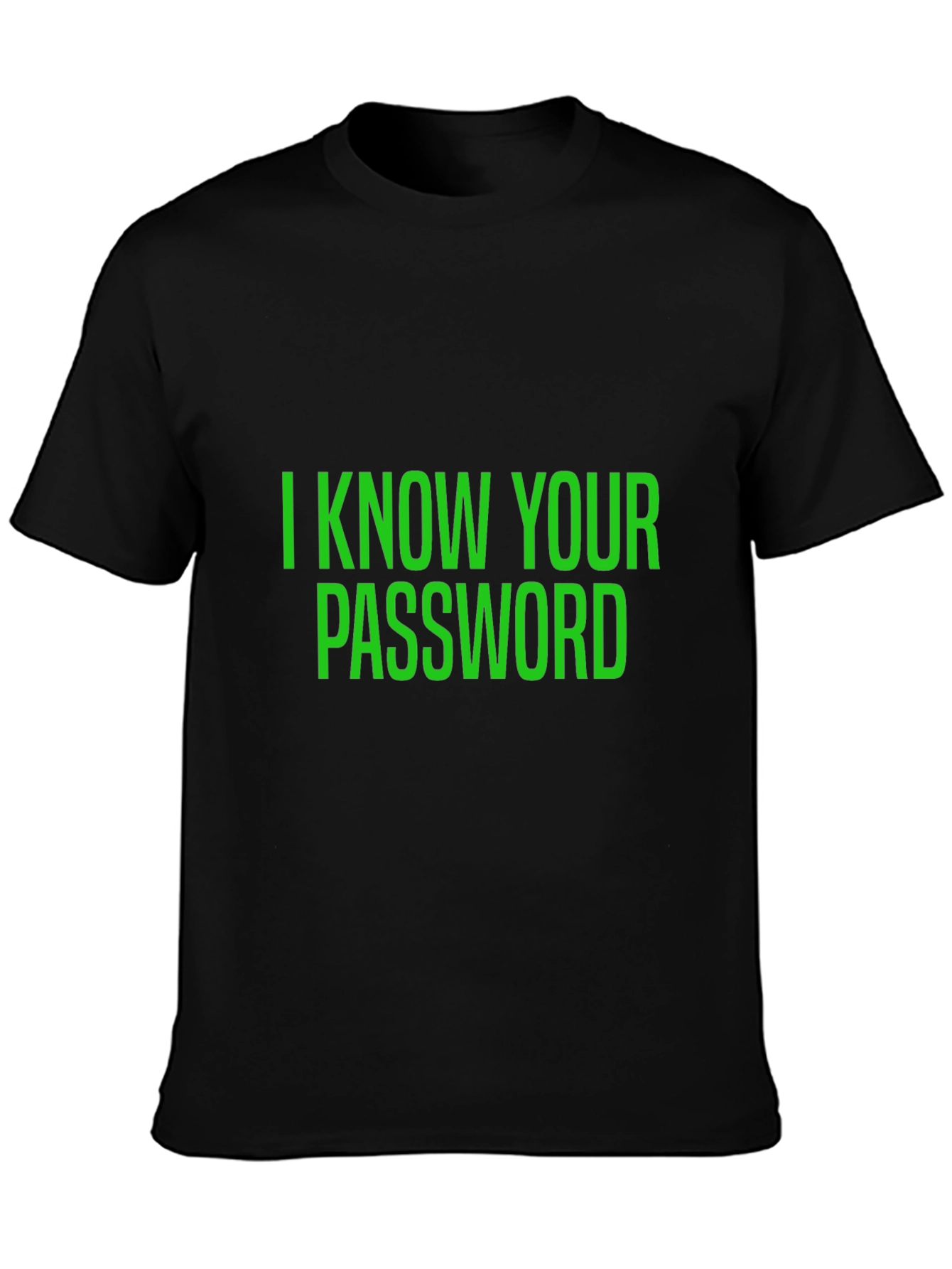I Know Your Password Black T-Shirt