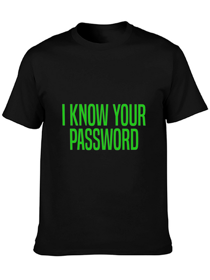 I Know Your Password Black T-Shirt