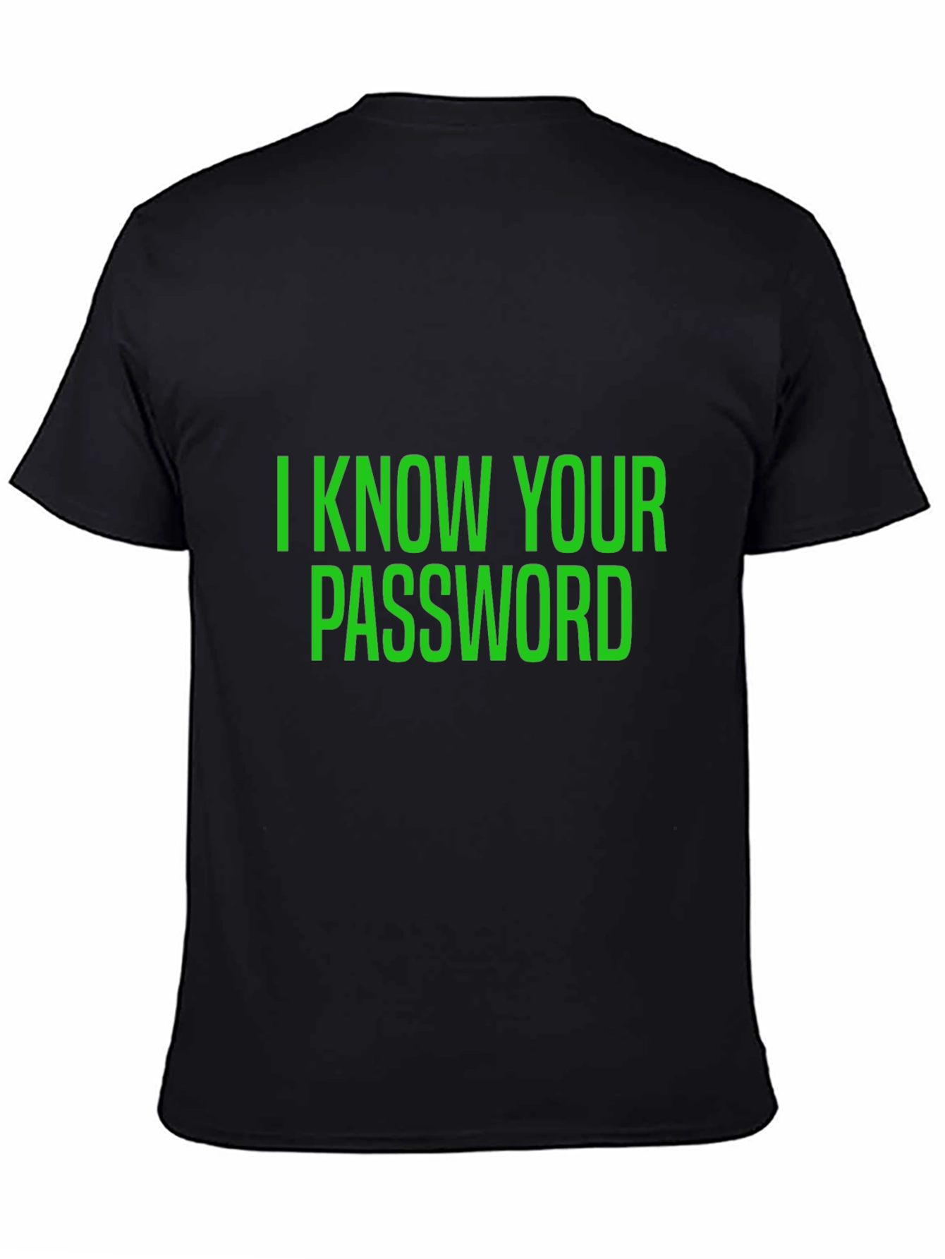 I Know Your Password Black T-Shirt