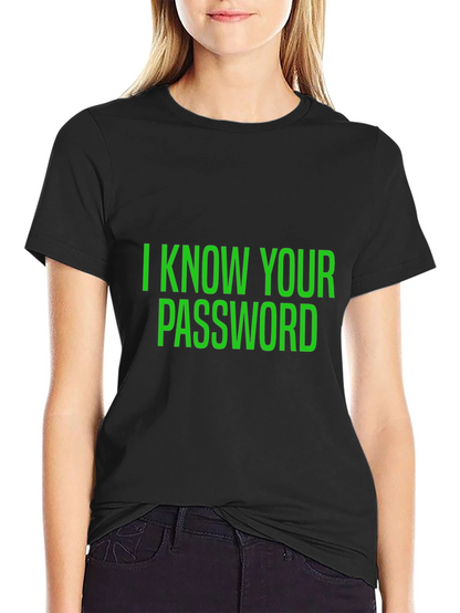 I Know Your Password Black T-Shirt
