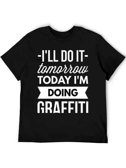 Funny Graffiti T-Shirt - Ill Do It Tomorrow!
