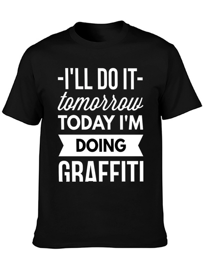 Funny Graffiti T-Shirt - Ill Do It Tomorrow!