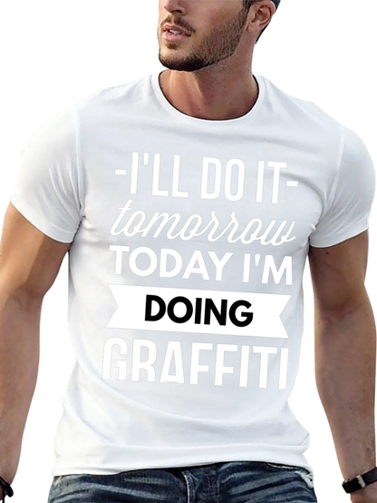 Funny Graffiti T-Shirt - Ill Do It Tomorrow!