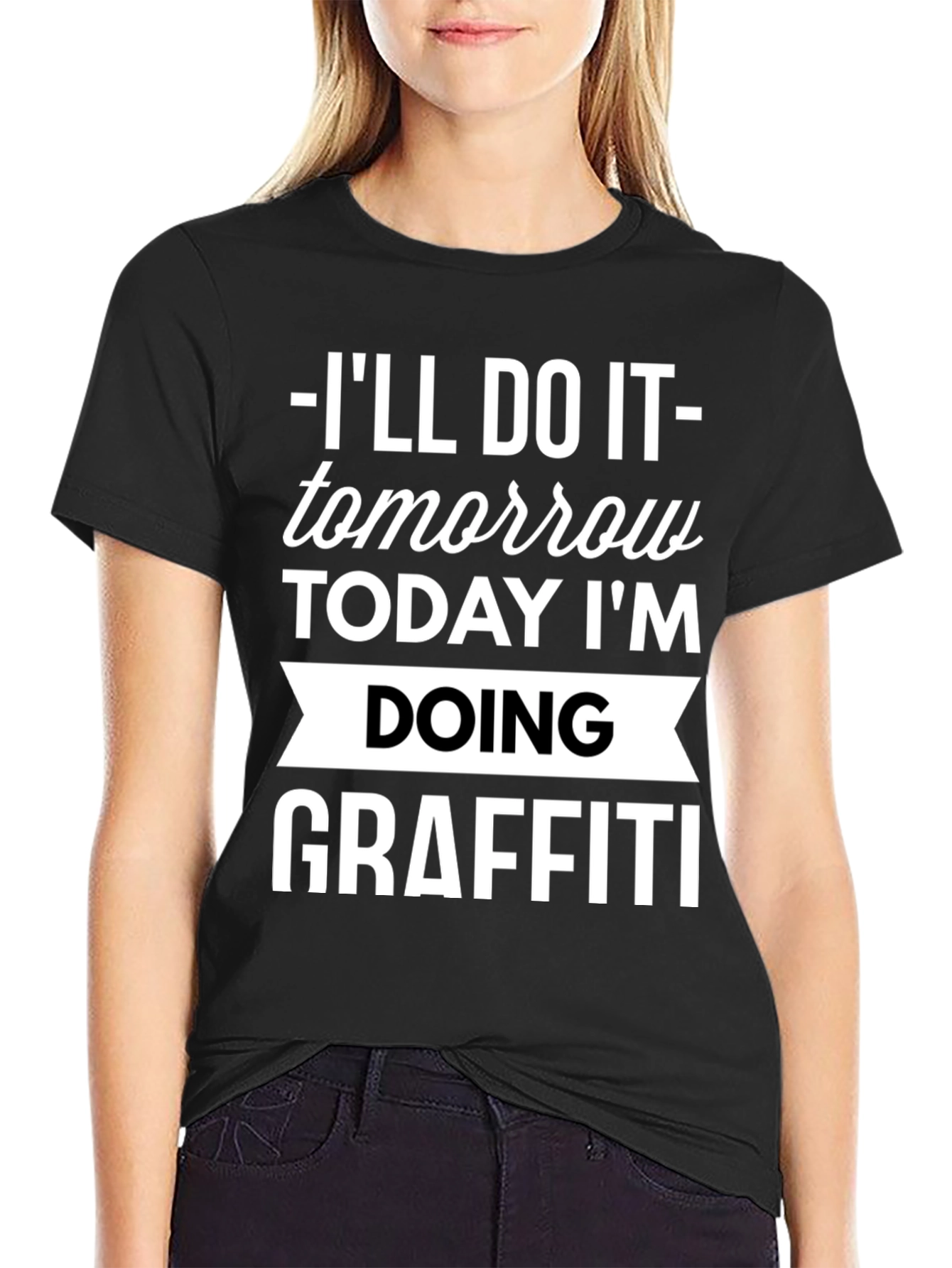 Funny Graffiti T-Shirt - Ill Do It Tomorrow!