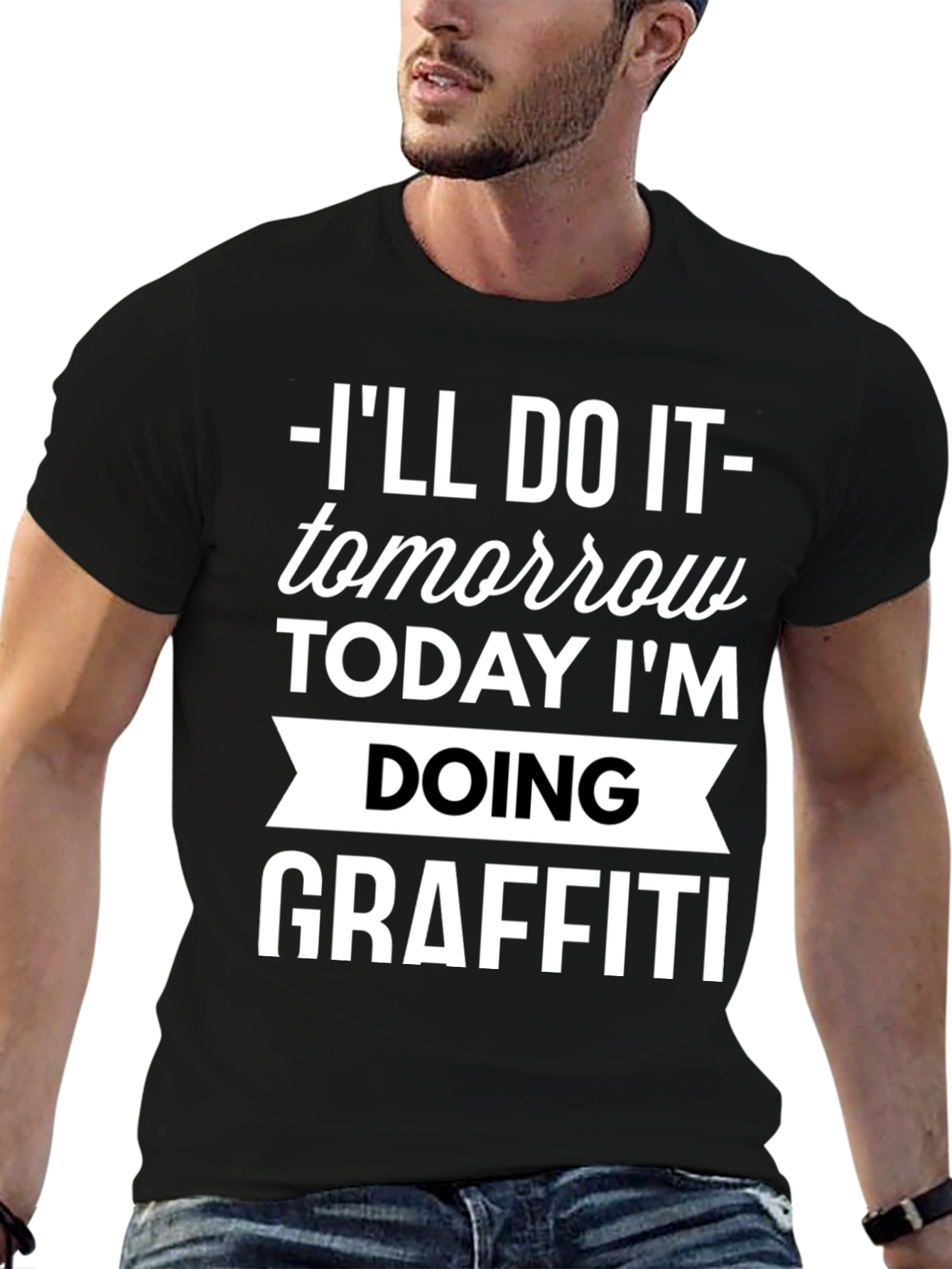 Funny Graffiti T-Shirt - Ill Do It Tomorrow!