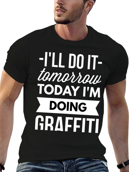 Funny Graffiti T-Shirt - Ill Do It Tomorrow!