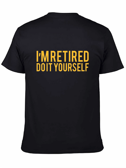 Im Retired Do It Yourself Funny T-Shirt
