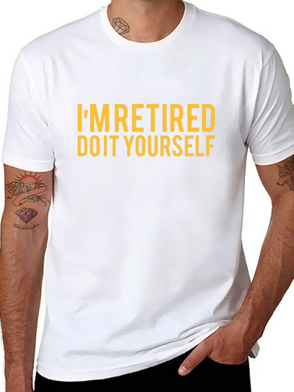 Im Retired Do It Yourself Funny T-Shirt