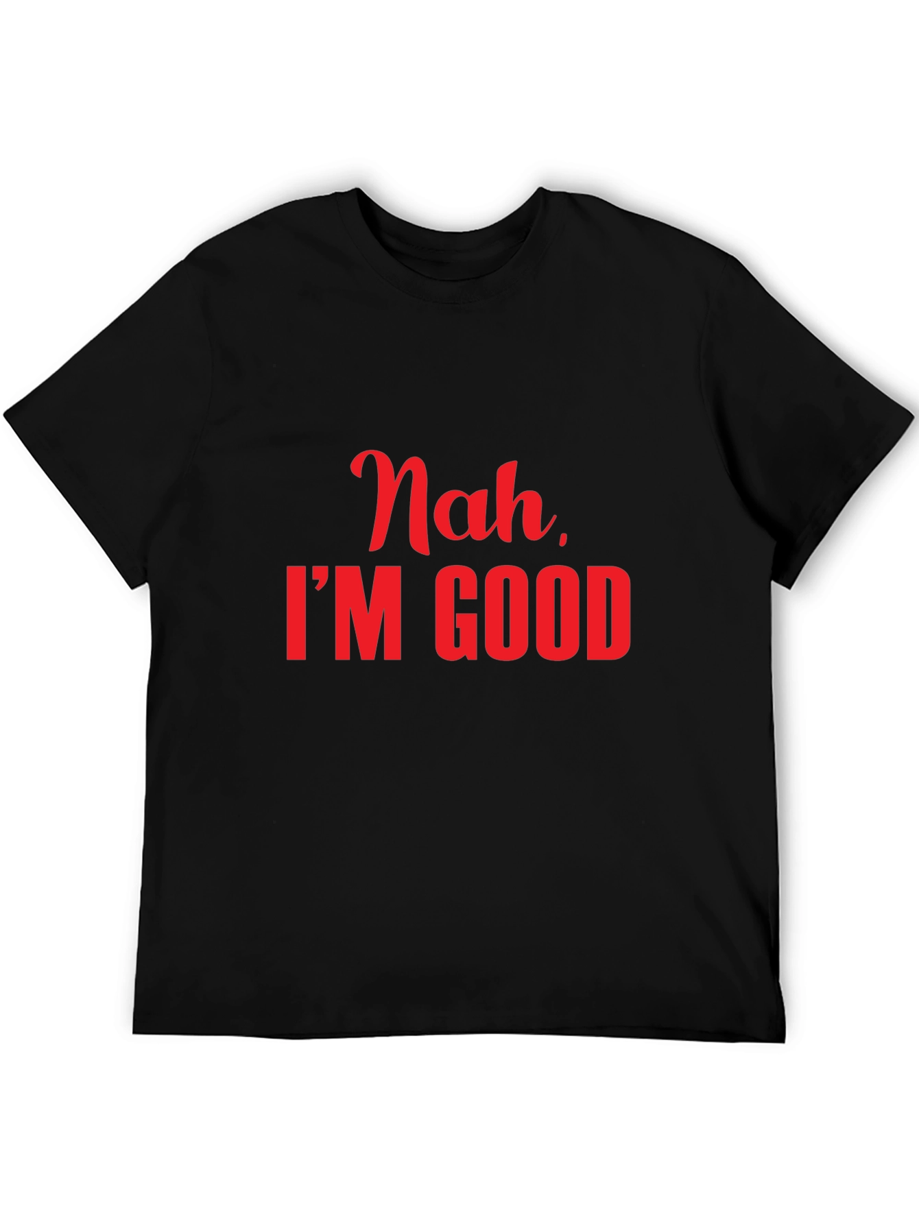 Nah Im Good Slogan Tee - Casual Comfort