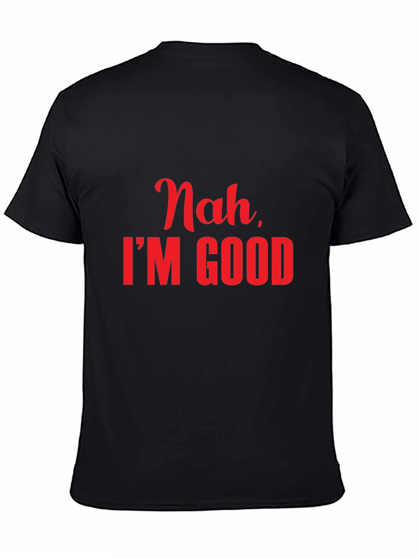 Nah Im Good Slogan Tee - Casual Comfort