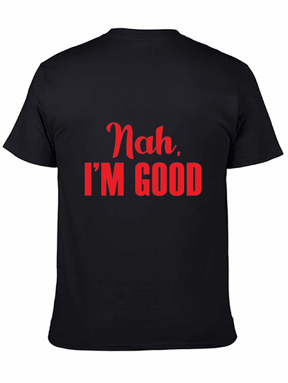 Nah Im Good Slogan Tee - Casual Comfort
