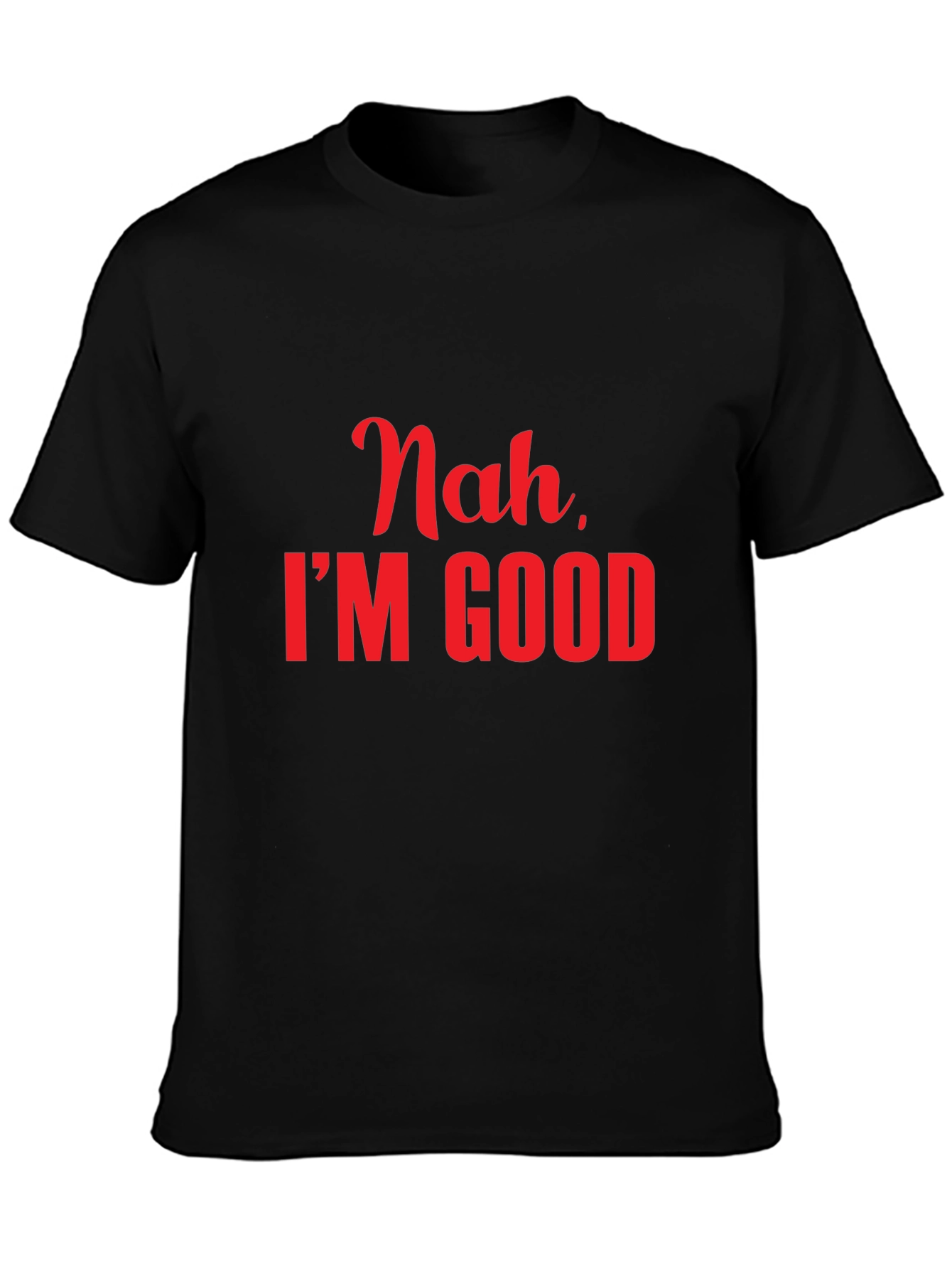 Nah Im Good Slogan Tee - Casual Comfort