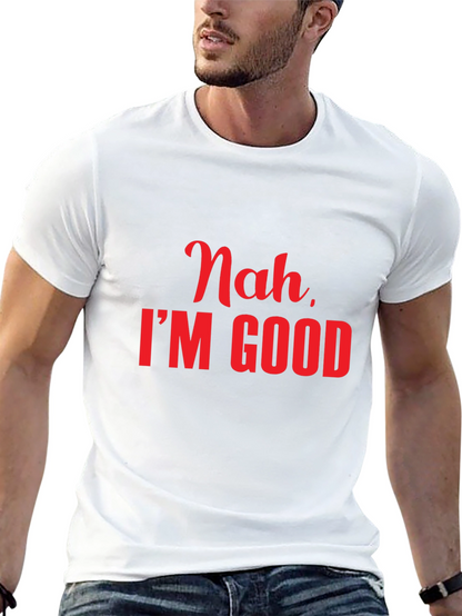 Nah Im Good Slogan Tee - Casual Comfort