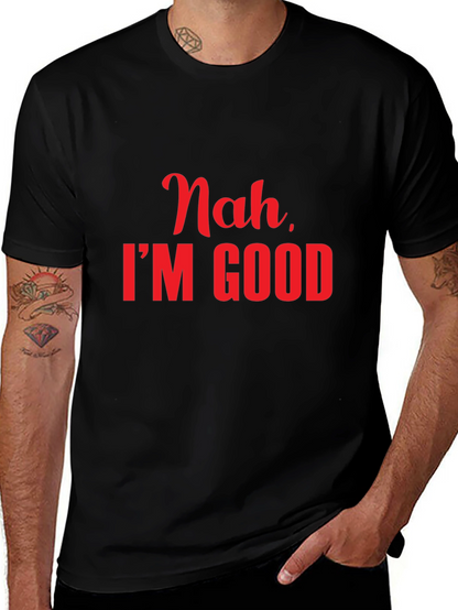 Nah Im Good Slogan Tee - Casual Comfort