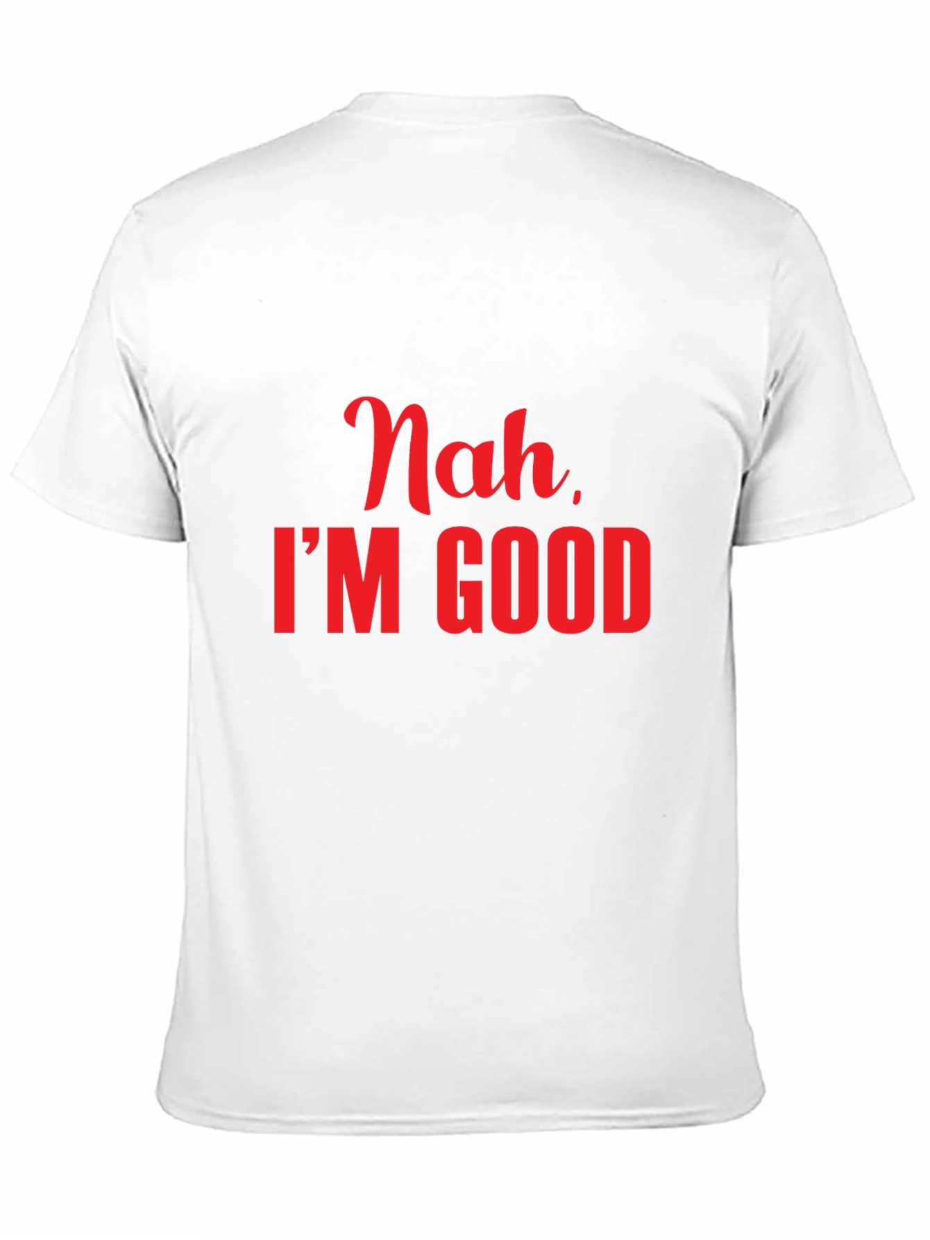 Nah Im Good Slogan Tee - Casual Comfort