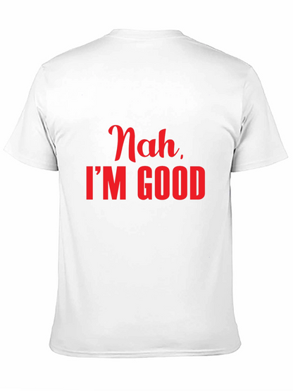Nah Im Good Slogan Tee - Casual Comfort